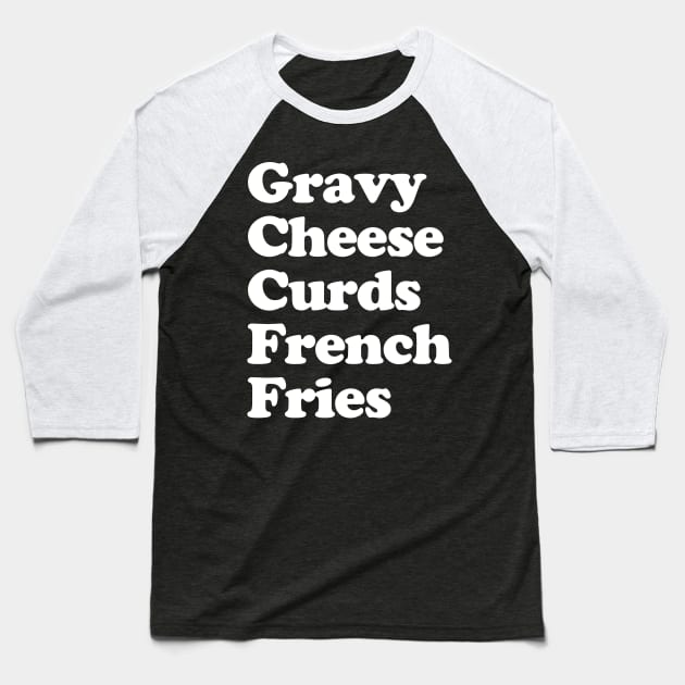 Poutine Canadian Food Canada French Fries Gravy Cheese Curds Baseball T-Shirt by PodDesignShop